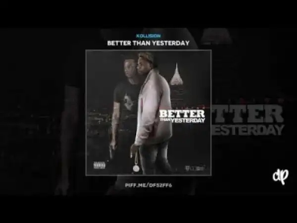 Better Than Yesterday BY Kollision